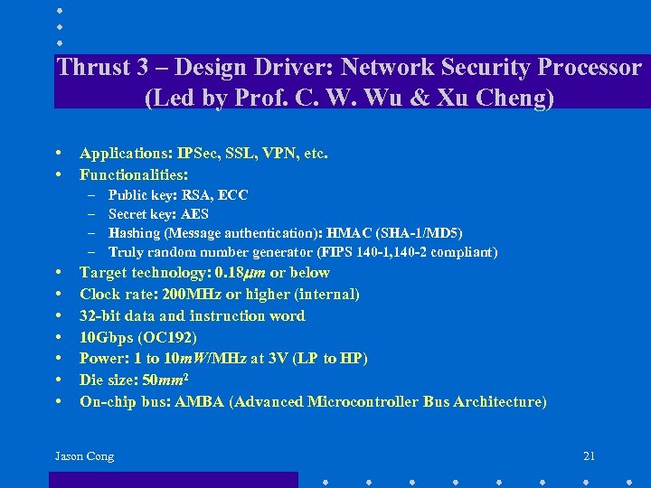 Thrust 3 – Design Driver: Network Security Processor (Led by Prof. C. W. Wu