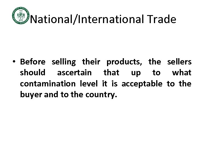 National/International Trade • Before selling their products, the sellers should ascertain that up to
