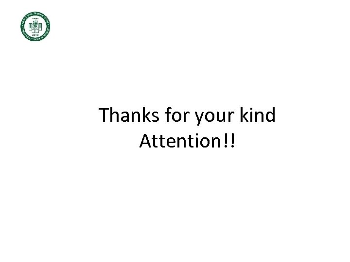  Thanks for your kind Attention!! 