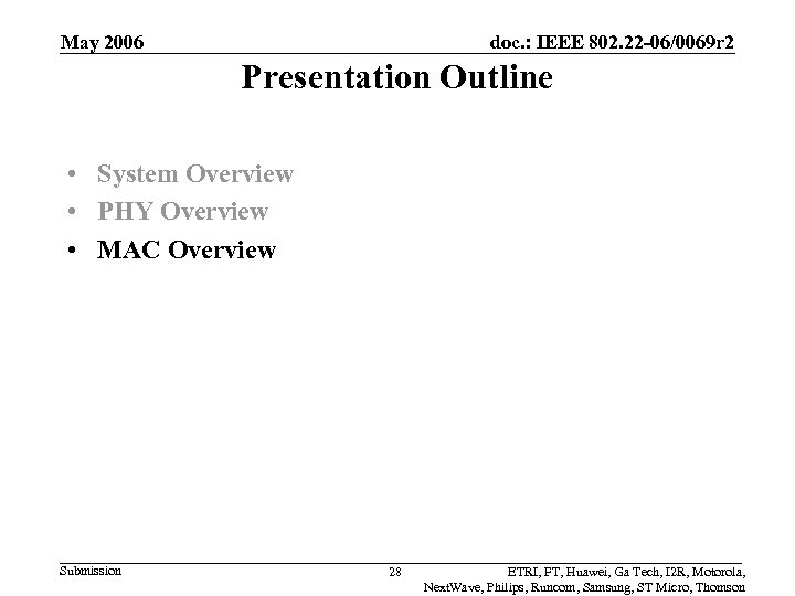 May 2006 doc. : IEEE 802. 22 -06/0069 r 2 Presentation Outline • System