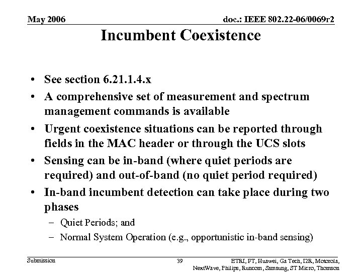 May 2006 doc. : IEEE 802. 22 -06/0069 r 2 Incumbent Coexistence • See