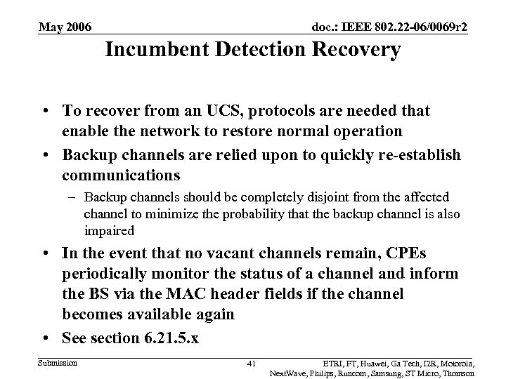 May 2006 doc. : IEEE 802. 22 -06/0069 r 2 Incumbent Detection Recovery •