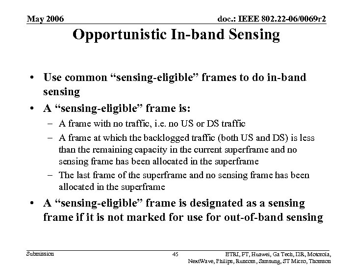 May 2006 doc. : IEEE 802. 22 -06/0069 r 2 Opportunistic In-band Sensing •