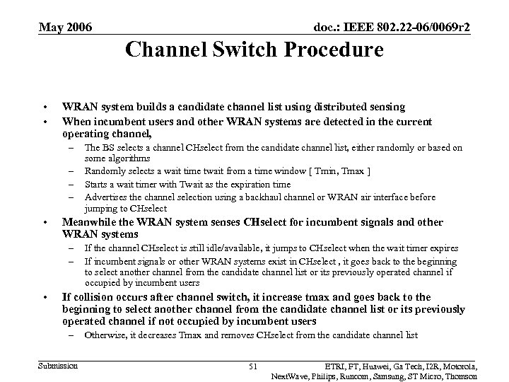 May 2006 doc. : IEEE 802. 22 -06/0069 r 2 Channel Switch Procedure •