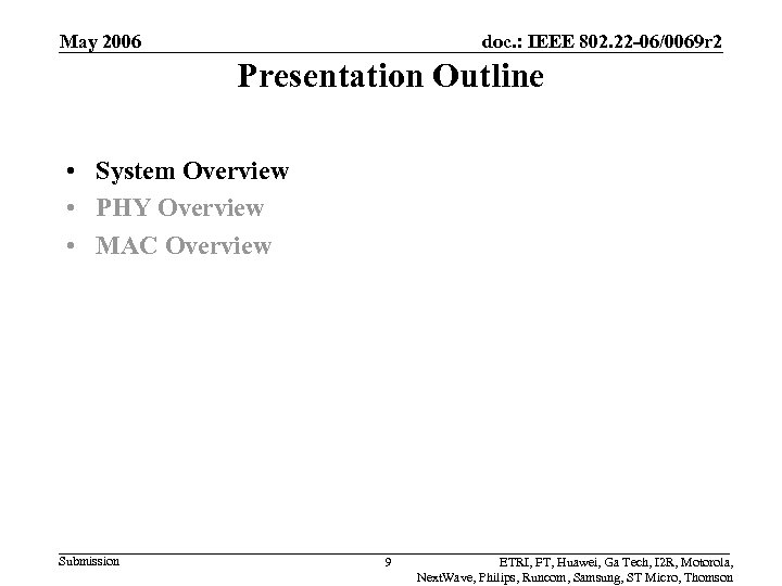 May 2006 doc. : IEEE 802. 22 -06/0069 r 2 Presentation Outline • System