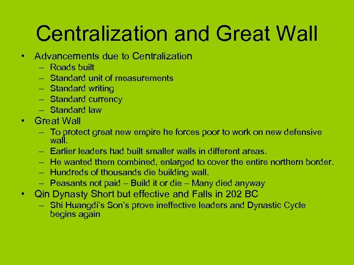 Centralization and Great Wall • Advancements due to Centralization – – – Roads built