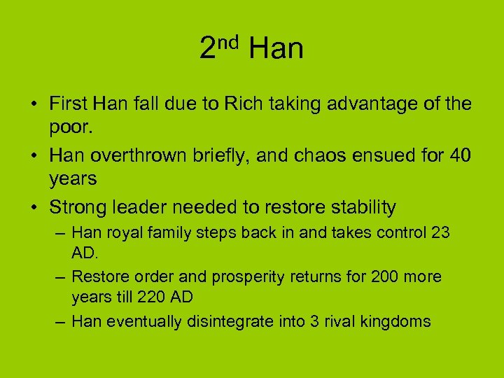 2 nd Han • First Han fall due to Rich taking advantage of the