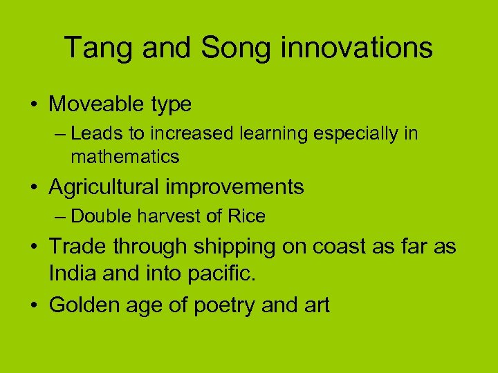 Tang and Song innovations • Moveable type – Leads to increased learning especially in