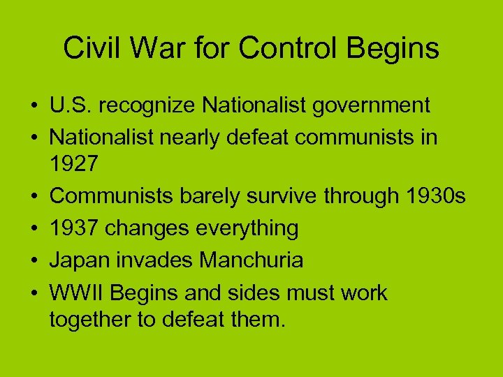 Civil War for Control Begins • U. S. recognize Nationalist government • Nationalist nearly