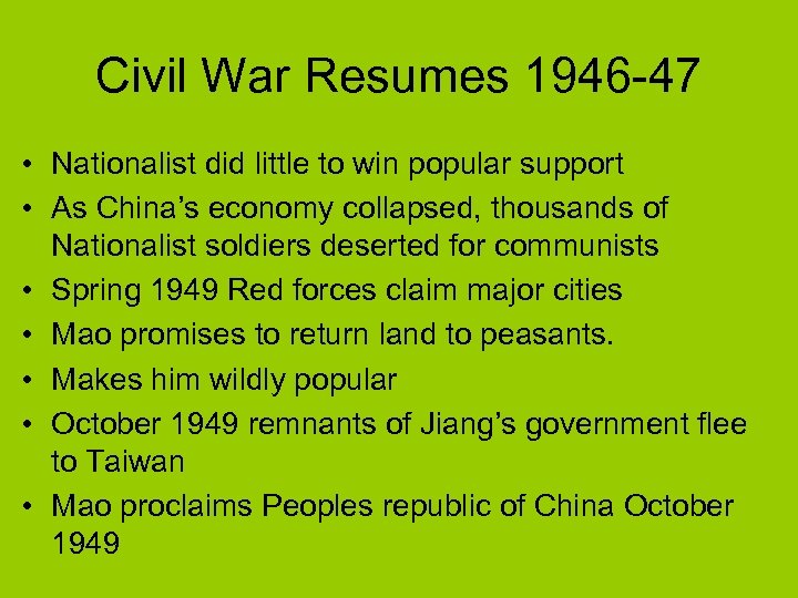 Civil War Resumes 1946 -47 • Nationalist did little to win popular support •