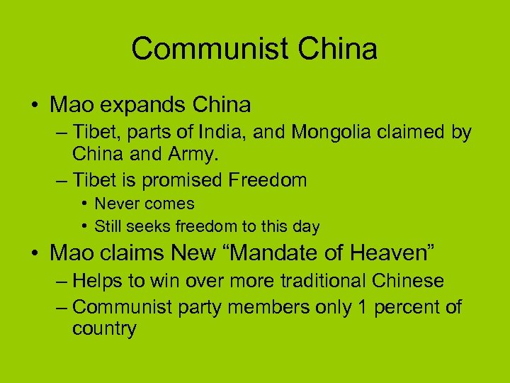 Communist China • Mao expands China – Tibet, parts of India, and Mongolia claimed