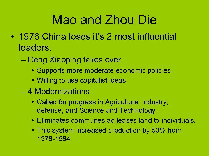 Mao and Zhou Die • 1976 China loses it’s 2 most influential leaders. –