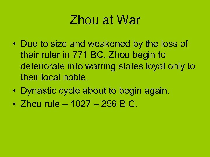 Zhou at War • Due to size and weakened by the loss of their