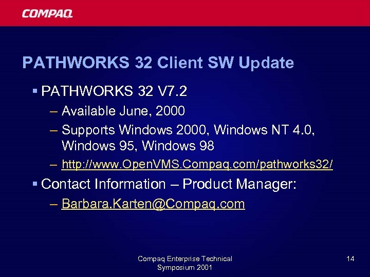 PATHWORKS 32 Client SW Update § PATHWORKS 32 V 7. 2 – Available June,