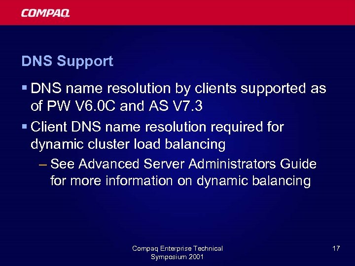 DNS Support § DNS name resolution by clients supported as of PW V 6.