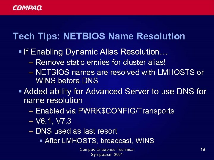 Tech Tips: NETBIOS Name Resolution § If Enabling Dynamic Alias Resolution… – Remove static
