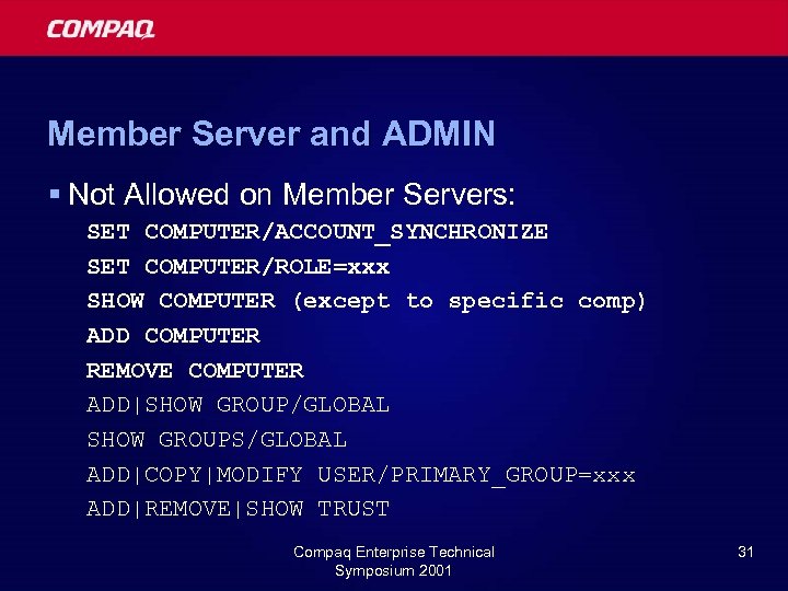 Member Server and ADMIN § Not Allowed on Member Servers: SET COMPUTER/ACCOUNT_SYNCHRONIZE SET COMPUTER/ROLE=xxx