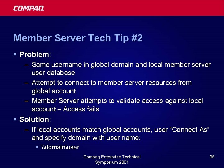 Member Server Tech Tip #2 § Problem: – Same username in global domain and