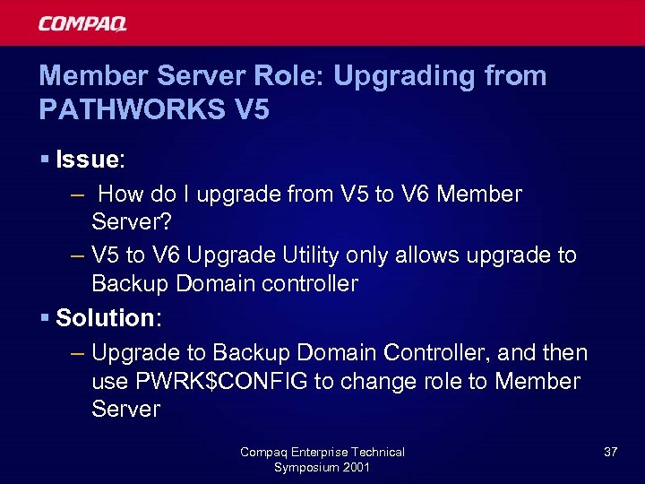 Member Server Role: Upgrading from PATHWORKS V 5 § Issue: – How do I