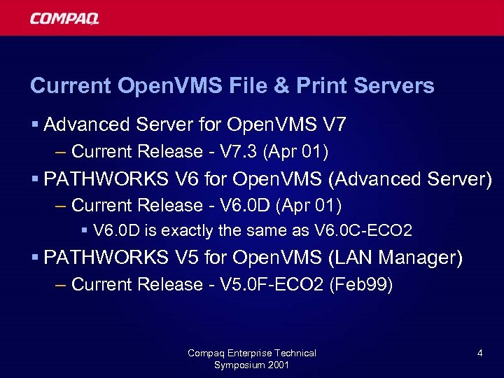 Current Open. VMS File & Print Servers § Advanced Server for Open. VMS V