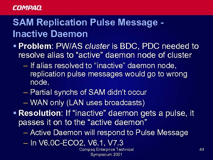 SAM Replication Pulse Message Inactive Daemon § Problem: PW/AS cluster is BDC, PDC needed