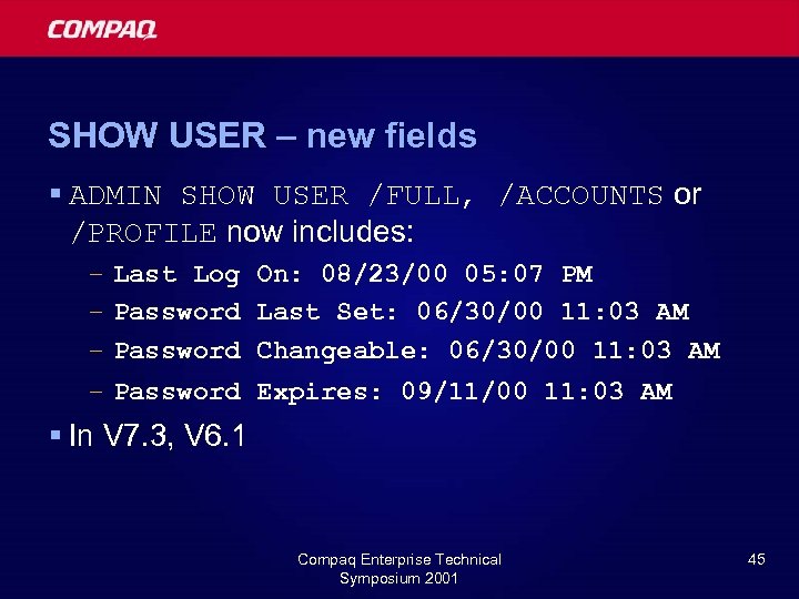 SHOW USER – new fields § ADMIN SHOW USER /FULL, /ACCOUNTS or /PROFILE now