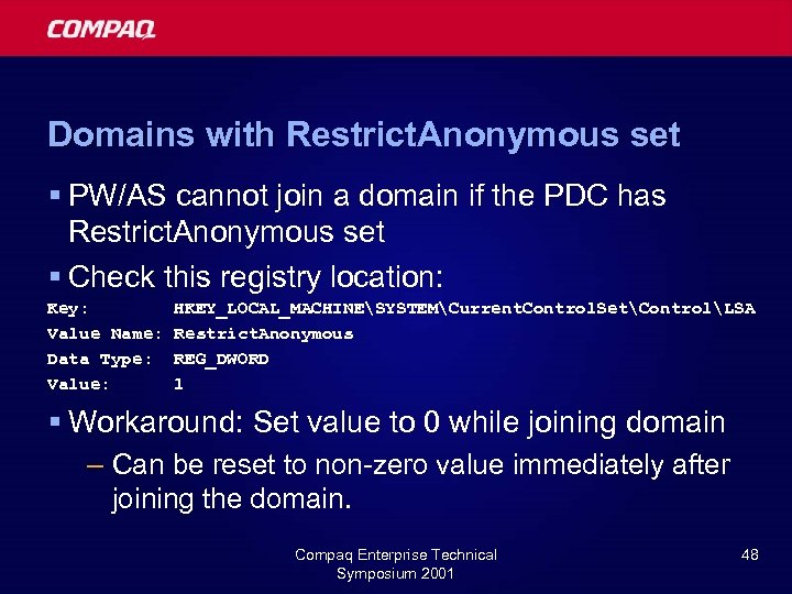 Domains with Restrict. Anonymous set § PW/AS cannot join a domain if the PDC