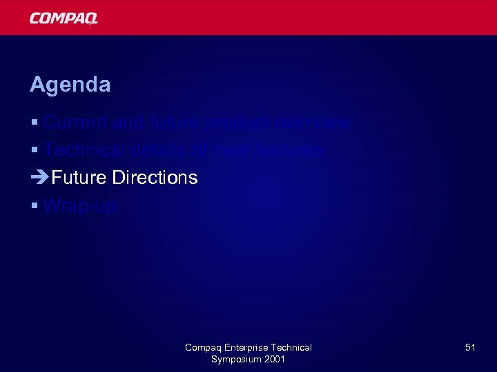 Agenda § Current and future product overview § Technical details of new features èFuture