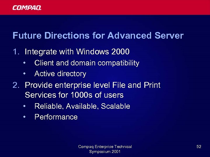 Future Directions for Advanced Server 1. Integrate with Windows 2000 • • Client and