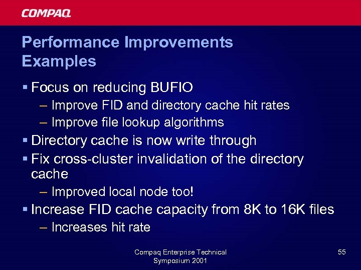 Performance Improvements Examples § Focus on reducing BUFIO – Improve FID and directory cache