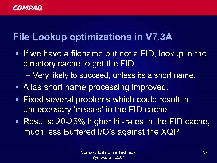 File Lookup optimizations in V 7. 3 A § If we have a filename