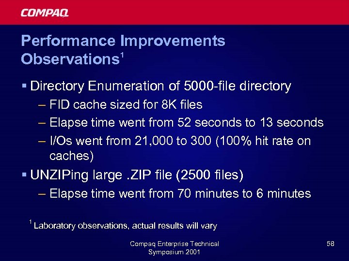 Performance Improvements 1 Observations § Directory Enumeration of 5000 -file directory – FID cache