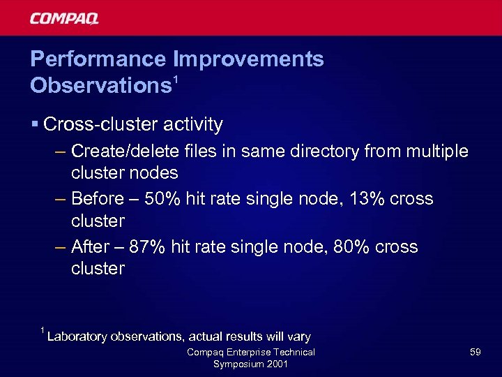 Performance Improvements 1 Observations § Cross-cluster activity – Create/delete files in same directory from