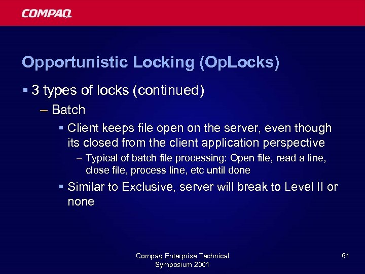 Opportunistic Locking (Op. Locks) § 3 types of locks (continued) – Batch § Client