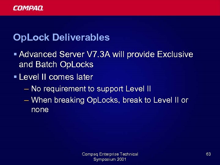 Op. Lock Deliverables § Advanced Server V 7. 3 A will provide Exclusive and