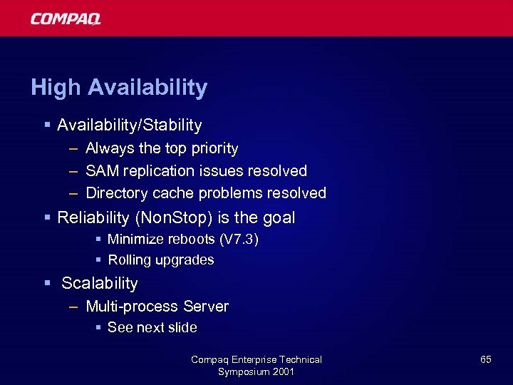 High Availability § Availability/Stability – Always the top priority – SAM replication issues resolved