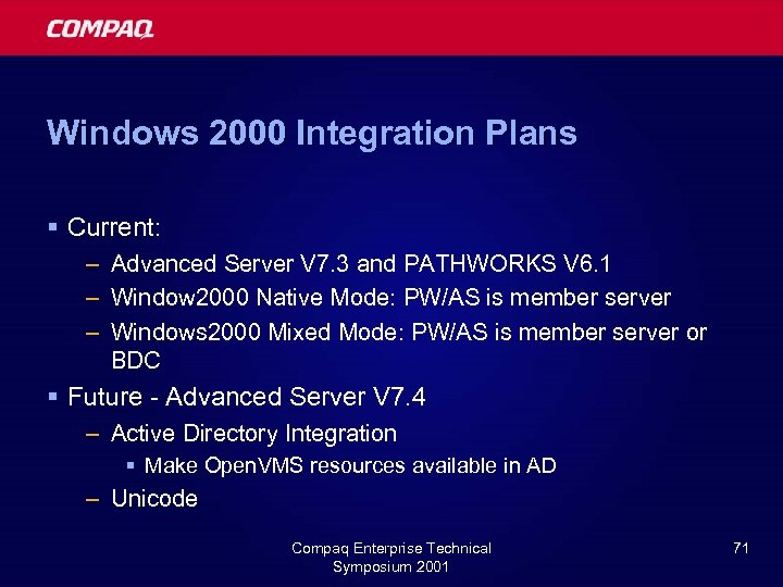 Windows 2000 Integration Plans § Current: – Advanced Server V 7. 3 and PATHWORKS