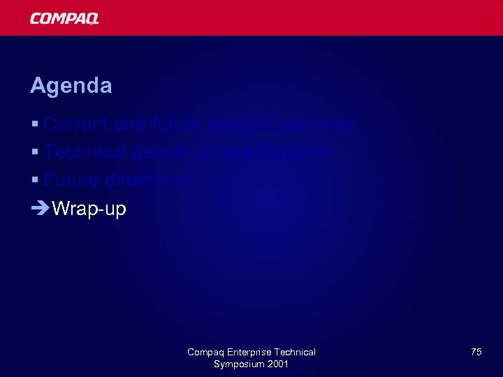 Agenda § Current and future product overview § Technical details of new features §