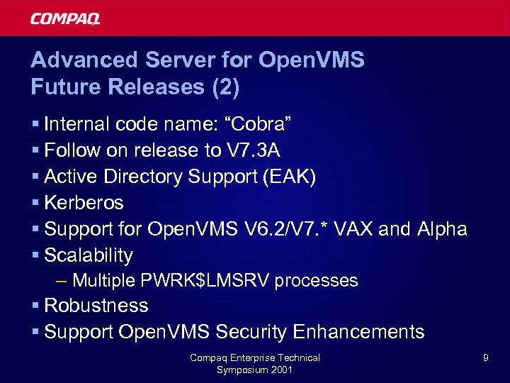 Advanced Server for Open. VMS Future Releases (2) § Internal code name: “Cobra” §