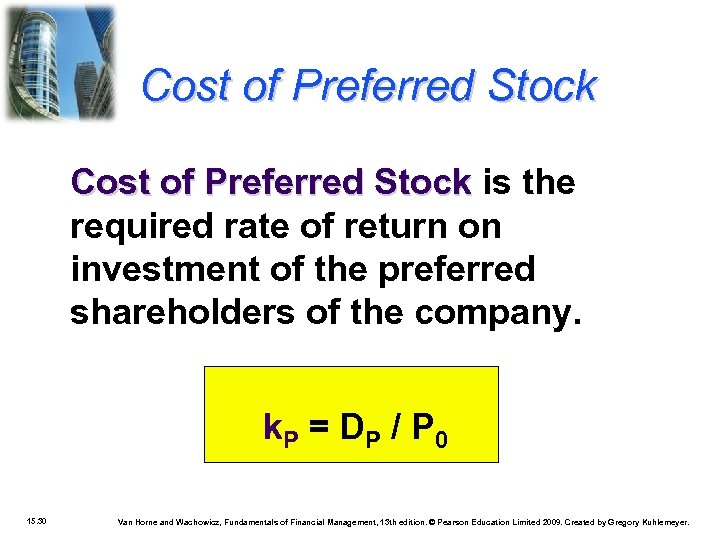 Cost of Preferred Stock is the required rate of return on investment of the