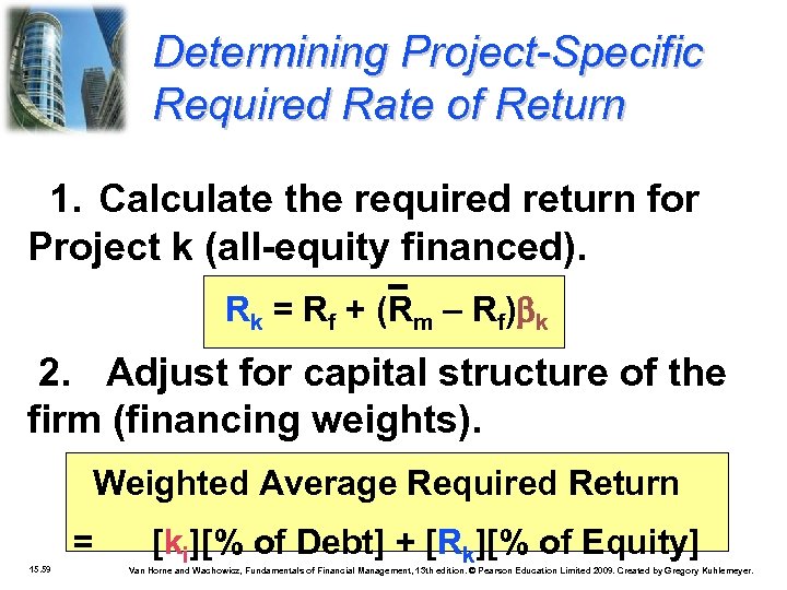 Determining Project-Specific Required Rate of Return 1. Calculate the required return for Project k
