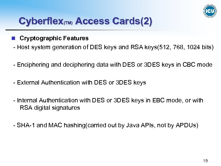 Cyberflex(TM) Access Cards(2) n Cryptographic Features - Host system generation of DES keys and