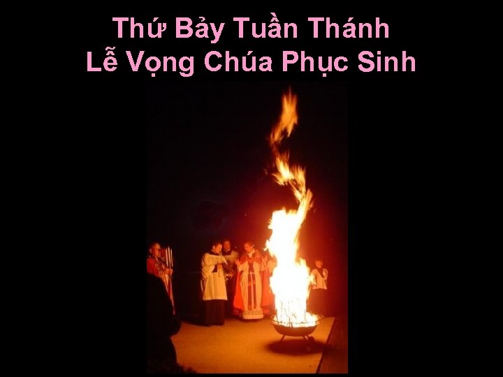 Thứ Bảy Tuần Thánh Lễ Vọng Chúa Phục Sinh 