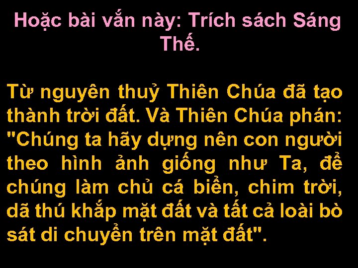 Hoặc bài vắn này: Trích sách Sáng Thế. Từ nguyên thuỷ Thiên Chúa đã