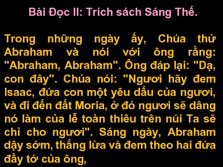Bài Ðọc II: Trích sách Sáng Thế. Trong những ngày ấy, Chúa thử Abraham