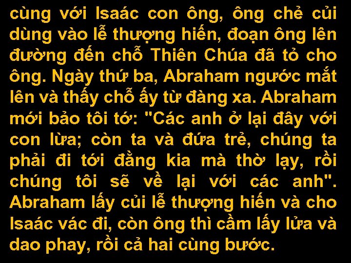 cùng với Isaác con ông, ông chẻ củi dùng vào lễ thượng hiến, đoạn