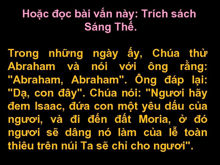 Hoặc đọc bài vắn này: Trích sách Sáng Thế. Trong những ngày ấy, Chúa