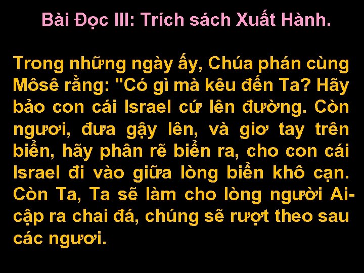 Bài Ðọc III: Trích sách Xuất Hành. Trong những ngày ấy, Chúa phán cùng