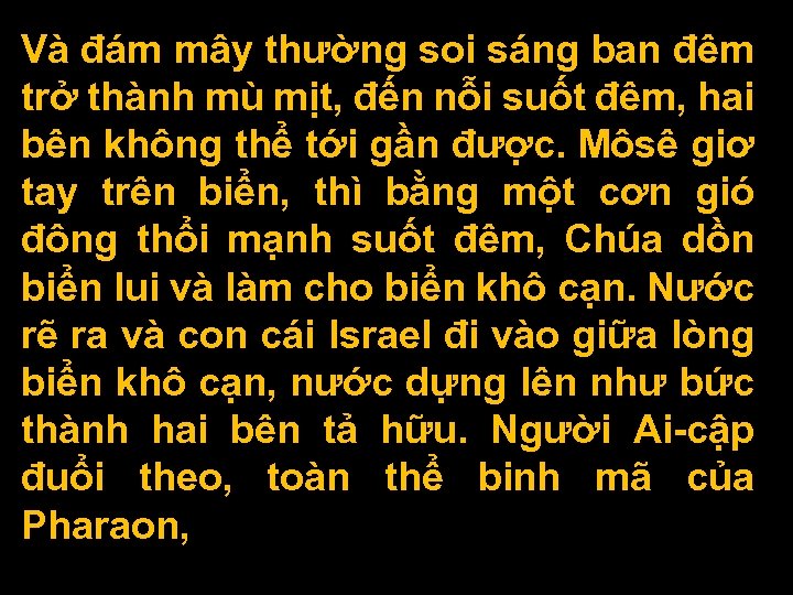 Và đám mây thường soi sáng ban đêm trở thành mù mịt, đến nỗi