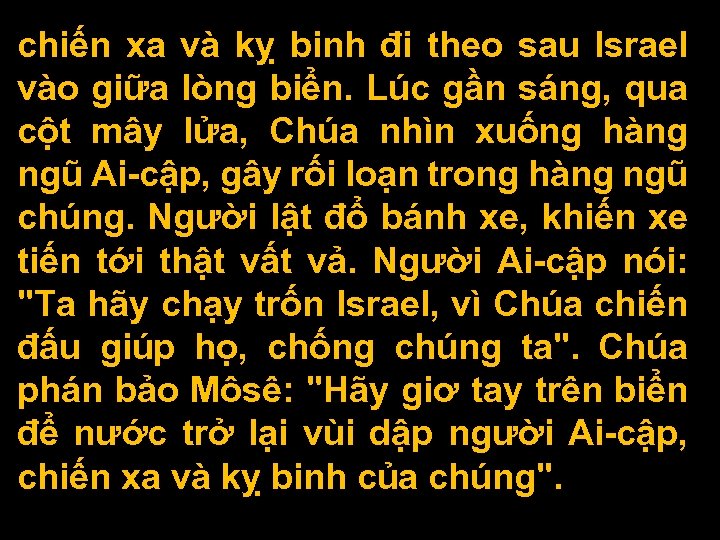 chiến xa và kỵ binh đi theo sau Israel vào giữa lòng biển. Lúc